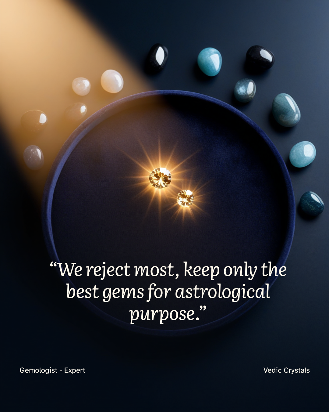 We only keep the best stones